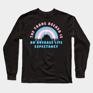 the trans agenda Long Sleeve T-Shirt